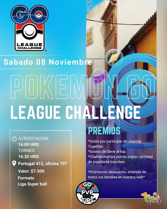 Cupo League Challenge POKEMON GO Sabado 08 de Noviembre (Posibilidad de descuento)